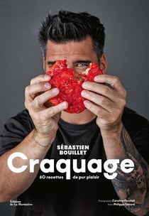 Craquage : 60 recettes de pur plaisir