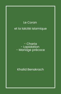 Le Coran et la Laïcité islamique : Charia, lapidation, mariage précoce