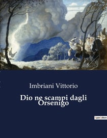 Dio ne scampi dagli Orsenigo
