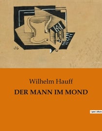 DER MANN IM MOND : Ein romantisches Abenteuer im Herzen der Gesellschaft