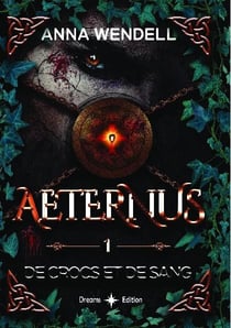 Aeternus Tome 1 : De crocs et de sang