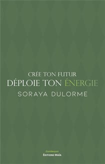 Crée ton futur, déploie ton énergie