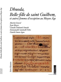 Dhuoda, belle-fille de saint Guilhem, et autres femmes d'exception au Moyen Age
