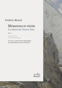 Mémoires et récits t.2 la riboto de trenco-taio : avec notes, index général, bibliographie par Claude Mauron et Henri Moucadel