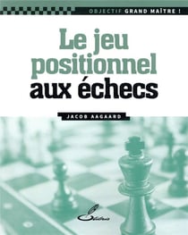 Le jeu positionnel aux échecs