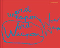 Cecilia Vicuña : word weapons