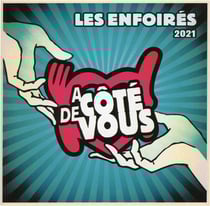 2021 Les Enfoirés à côté de vous