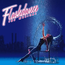 Flashdance the musical