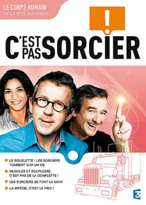 C'est pas sorcier - Le corps humain, de la tête aux pieds !