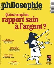Philosophie magazine n.186 : Qu'est-ce qu'un rapport sain à l'argent?