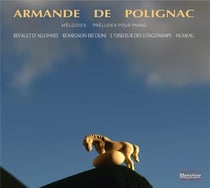 De Polignac, Armande : Mélodies & 6 Préludes pour piano