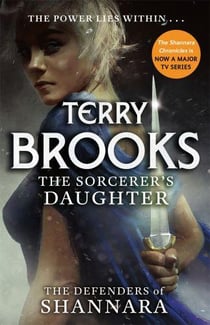 THE SORCERER''S DAUGHTER - THE DEFENDERS OF SHANNARA