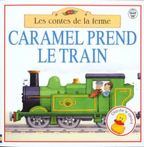 Caramel prend le train