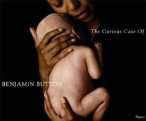 The curious case of benjamin button - the making of the motion picture