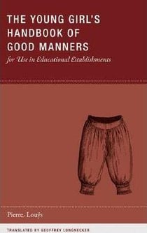 Pierre louys young girl's handbook of good manners