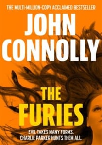 The Furies : Private Investigator Charlie Parker looks evil in the eye in the globally bestselling series