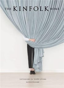 THE KINFOLK HOME - INTERIORS FOR SLOW LIVING