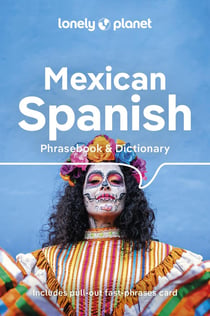 Mexican Spanish Phrasebook & Dictionary 6ed Anglais