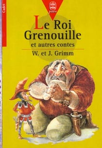 Le roi grenouille et autres contes