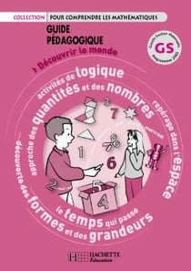 Pour comprendre les mathématiques : GS - guide pédagogique