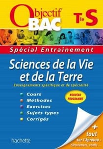 Objectif bac - sciences de la vie et de la terre - terminale s - entraînement