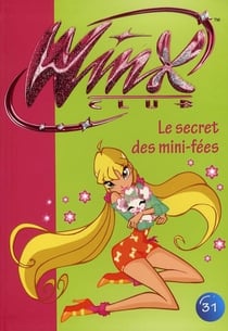 Winx Club 31 - Le secret des mini-fées