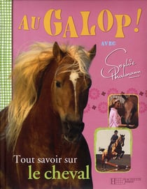 Au galop ! avec sophie thalmann - tout savoir sur le cheval
