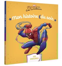Mon histoire du soir : Spider-Man : les origines