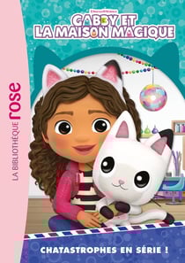 Gabby et la maison magique Tome 2 : Chatastrophes en série !