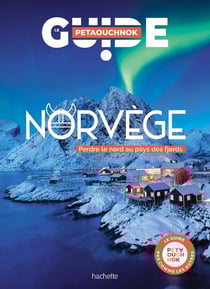 Guide Petaouchnok : Norvège : Perdre le nord au pays des fjords