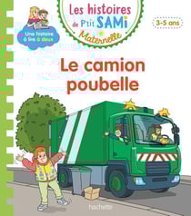 Les histoires de P'tit Sami maternelle : Le camion poubelle