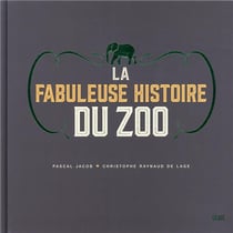 La fabuleuse histoire du zoo