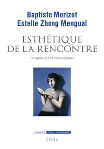 Esthétique de la rencontre - l'énigme de l'art contemporain