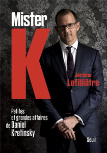 Mister K - petites et grandes affaires de Daniel Kretinsky