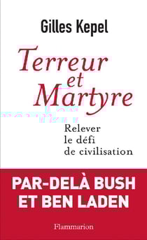 Terreur et martyre - relever le défi de civilisation