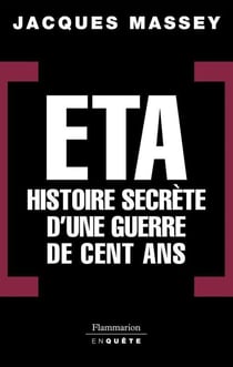 Eta - histoire secrète d'une guerre de cent ans