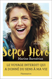 Seper hero - le voyage interdit qui a donné du sens à ma vie