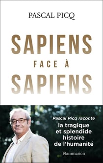 Sapiens face à sapiens - la tragique et splendide histoire de l'humanité