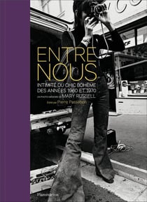 Entre nous - intimité du chic bohème des années 60 et 70