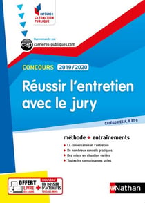 Concours - réussir l'entretien avec le jury - méthode + entraînements - catégories A, B et C (édition 2019/2020)
