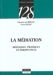 LA MEDIATION. DEFINITION, PRATIQUES ET PERSPECTIVES