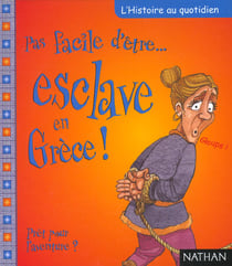 Pas facile d'etre... un esclave en grece