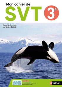 Mon cahier de SVT : 3e (édition 2023)