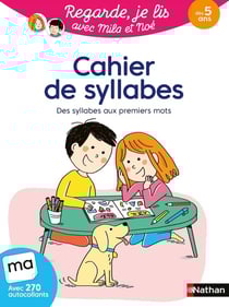 Regarde, je lis ! : avec Mila et Noé - Cahier de syllabes : Des syllabes aux premiers mots