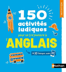Anglais - 150 activités ludiques pour se (re)mettre à l'anglais - Cahier d'activités - Initiation (édition 2025)