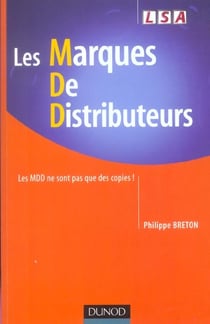 Les marques de distributeurs - Les MDD ne sont pas que des copies !