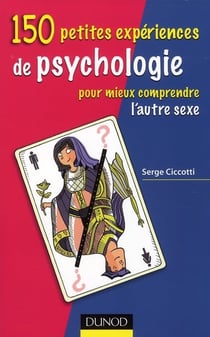 100 petites expériences de psychologie pour mieux comprendre l'autre sexe