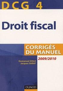 Dcg 4 - droit fiscal 2009/2010 - corrigés du manuel (3e édition)