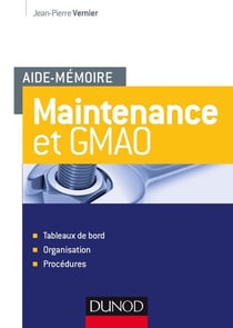 Maintenance et GMAO - tableaux de bord, organisation, procédures