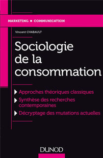 Sociologie de la consommation - Approches théoriques classiques, Synthèse des recherches...